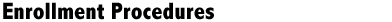 Enrollment Procedures